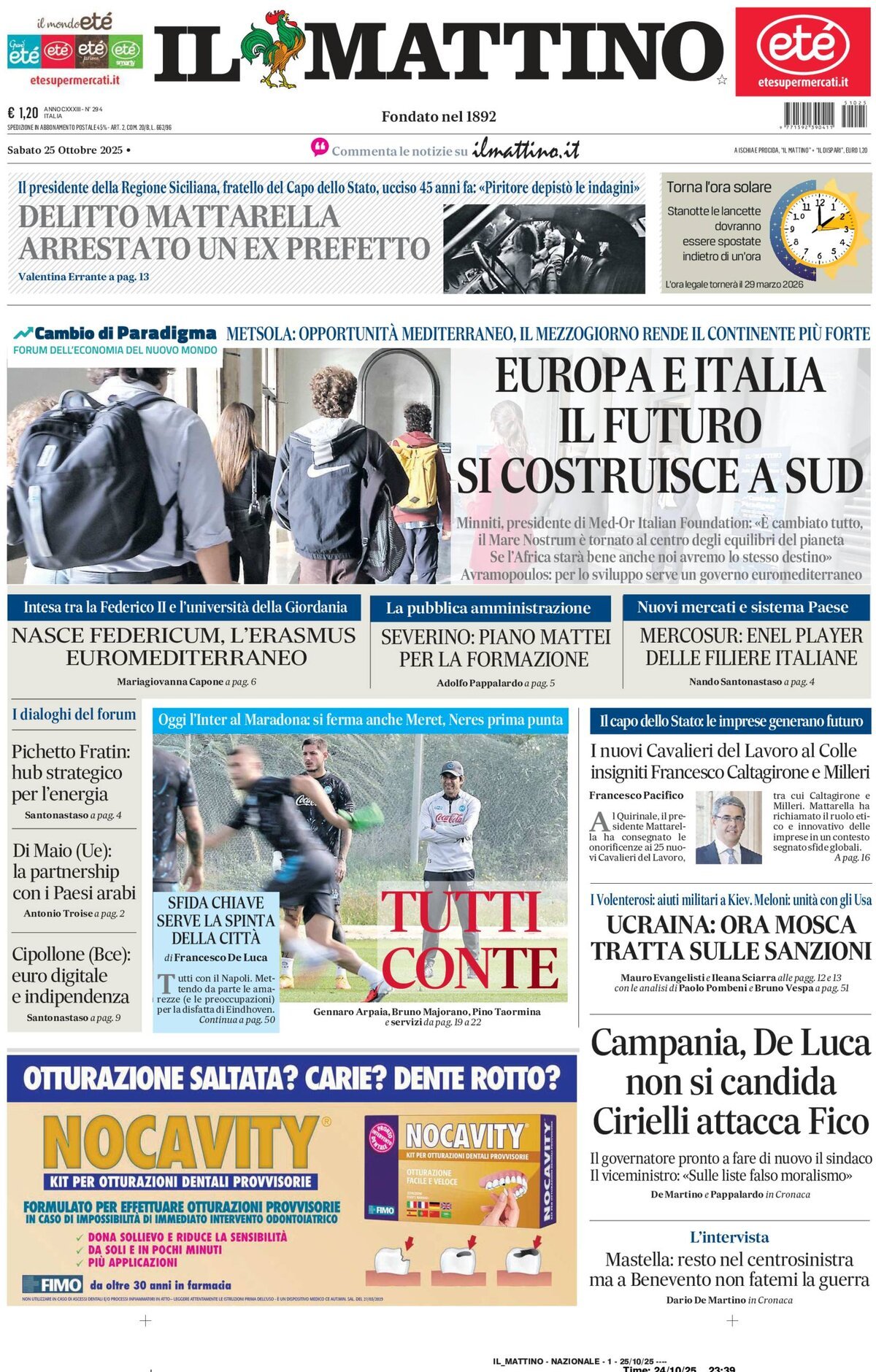 Il Mattino prima pagina di oggi 
            Edizione di Oggi, Sabato 25 Ottobre 2025 Il Mattino prima pagina di oggi 
            Edizione di Oggi, Sabato 25 Ottobre 2025