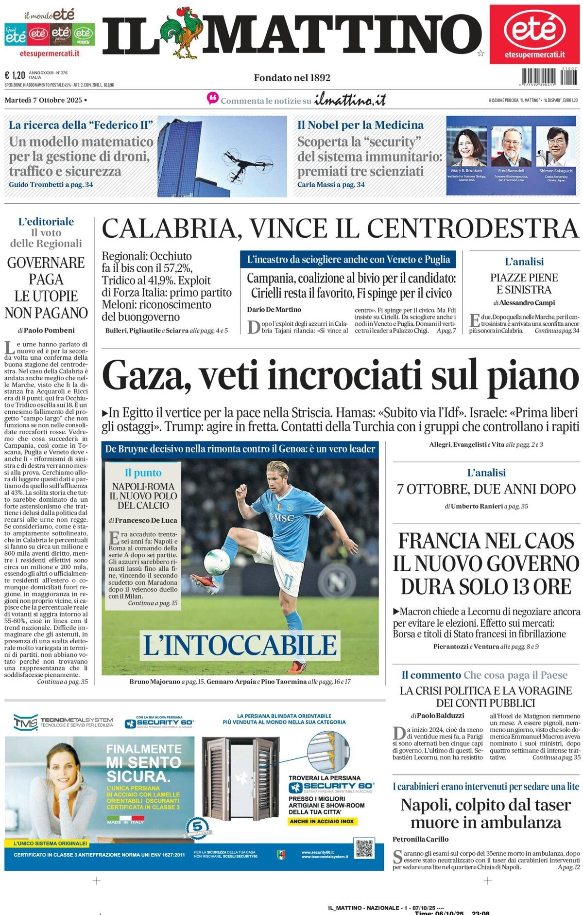 Il Mattino prima pagina di oggi
Edizione di Oggi, Martedì 07 Ottobre 2025 Il Mattino prima pagina di oggi
Edizione di Oggi, Martedì 07 Ottobre 2025