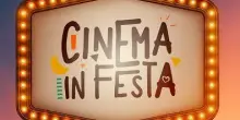 ”Cinema in festa”, al via la sesta edizione dall’8 al 12 giugno