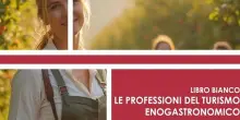 Libro Bianco su turismo enogastronomico: 5 profili per crescita settore