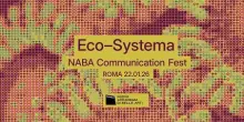Cultura, domani a Roma il festival Eco-Systema di NABA