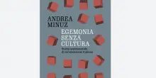 Il mito dell&rsquo;egemonia culturale in un saggio di Andrea Minuz