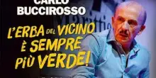 Al Cilea Buccirosso con &ldquo;L&rsquo;erba del vicino &egrave; sempre pi&ugrave; verde&rdquo;