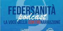Nasce &ldquo;Contronarrazione&rdquo;, podcast Federsanit&agrave; per raccontare nuovo SSN
