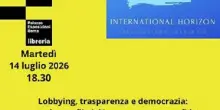 &rdquo;Lobbying, trasparenza e democrazia&rdquo;: incontro International Horizon