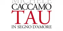 &rdquo;TAU. In segno d&rsquo;amore&rdquo; di Claudio Baglioni e Michele Caccamo