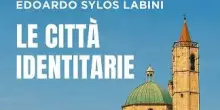 Libri, esce &ldquo;Le citt&agrave; identitarie&rdquo; di Edoardo Sylos Labini