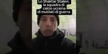 Lo Shaktar Stalevi, la squadra di calcio ucraina in cui giocano mutilati di guerra