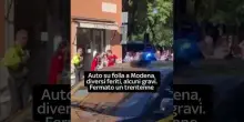Auto sulla folla a Modena, otto feriti: quattro sono gravi. Preso il responsabile