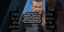 Guerra Iran, Hegseth: "Spero che la Provvidenza ci aiuti a portare la pace"
