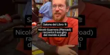Salone del Libro, Nicol&ograve; Guarrera (Pieroad) racconta il suo giro del mondo a piedi