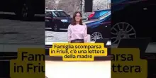 Famiglia scomparsa in Friuli, inviato di Sky TG24 trova una lettera della madre