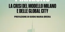 Anche i ricchi piangono, la crisi del modello socioeconomico di Milano