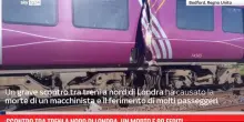 Scontro tra treni a nord di Londra, un morto e 89 feriti