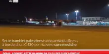 Roma, arrivati sette bambini da Gaza per cure mediche