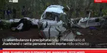 India, eliambulanza si schianta nel Jharkhand: sette morti