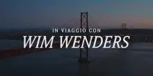 In Viaggio con Wim Wenders, 5 capolavori da riscoprire