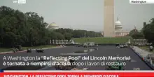 Washington, la Reflecting Pool torna a riempirsi d'acqua