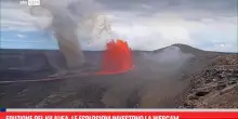 Erutta il vulcano Kilauea, le esplosioni investono la webcam