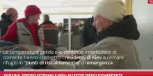 Ucraina, freddo estremo a Kiev: allestiti rifugi d&rsquo;emergenza