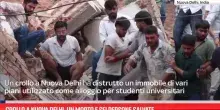 Crollo a Nuova Delhi, un morto e sei persone salvate