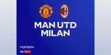 Manchester United-Milan 2-4: gol e highlights