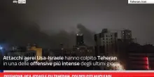 Offensiva Usa-Israele su Teheran, colpiti siti nucleari