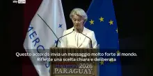 Accordo Ue-Mercosur, Von der Leyen: preferiamo il commercio equo ai dazi