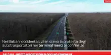 Balcani, autotrasportatori bloccano confini Ue