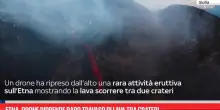 Etna, drone riprende raro travaso di lava tra crateri