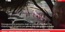 Israele, ancora proteste a Tel Aviv: bloccata autostrada