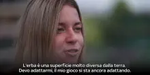 Chwalinska: 'Avrei voluto giocare qualche partita su erba'