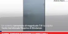 Filippine, terremoto di magnitudo 7.8: morti e crolli