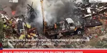Dallas, esplosione distrugge una palazzina: morti e feriti