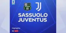 Sassuolo-Juventus 3-2: gol e highlights