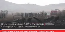 Aereo militare turco cade tra Azerbaigian e Georgia: morti