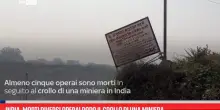 India, morti diversi operai dopo il crollo di una miniera