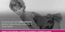 Morta Ellen Weston, attrice di &ldquo;Sentieri&rdquo; e &ldquo;Febbre d&rsquo;amore