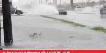 Allerta tempesta tropicale sulle coste del Texas