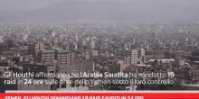 Yemen, gli Houthi denunciano 19 raid sauditi in 24 ore