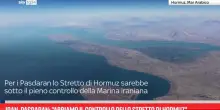 Iran, Pasdaran: abbiamo controllo dello stretto di Hormuz