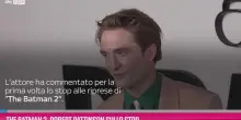 The Batman 2, Robert Pattinson sullo stop