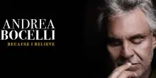 Andrea Bocelli Because I Believe, il documentario evento dal 5 aprile