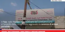 Yemen, Taiz assediata: crisi idrica e rischio epidemie