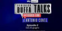 Buffa Talks, Antonio Conte: stasera il 2^ episodio