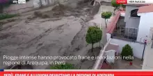 Per&ugrave;, frane e alluvioni devastano la regione di Arequipa