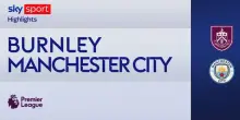 Burnley-Manchester City 0-1: gol e highlights