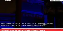 Blackout a Berlino, migliaia di case senza elettricit&agrave;