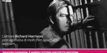 Richard Harrison, &egrave; morto l'attore spaghetti western