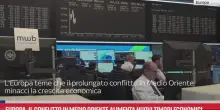 Europa, timori economici per conflitto in Medio Oriente